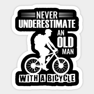 Never underestimate an old man with a bicycle Sticker